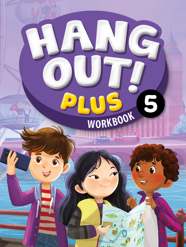 Hang Out! Plus Workbook 5